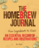 The Homebrew Journal: From Ingredients to Glass: an Essential Record of Recipes and Observations