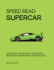 Speed Read Supercar: the History, Technology and Design Behind the World? S Most Exciting Cars (Volume 6) (Speed Read, 6)