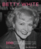 Betty White: 100 Remarkable Moments in an Extraordinary Life (100 Remarkable Moments, 1)