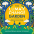 The Climate Change Garden, Updated Edition: Down to Earth Advice for Growing a Resilient Garden (-)