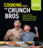 Cooking With the Crunchbros: Casual and Fun Korean-and Japanese-Inspired Recipes From Our Kitchen to Yours