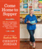 Come Home to Supper: Over 200 Satisfying Casseroles, Skillets, and Sides (Desserts, Too! ) to Feed Your Family With Love