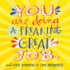 You Are Doing a Freaking Great Job. : and Other Reminders of Your Awesomeness