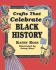 Crafts That Celebrate Black History