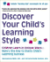 Discover Your Child's Learning Style: Children Learn in Unique Ways-Here's the Key to Every Child's Learning Success