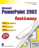 Microsoft Powerpoint 2002 Fast & Easy