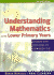 Understanding Mathematics in the Lower Primary Years: a Guide for Teachers of Children 3-8