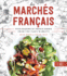 Les Marchs Francais: Four Seasons of French Dishes From the Paris Markets