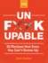 Unf*Ckupable: 50 Recipes That Even You Can't Screw Up, a What the F*@# Should I Make for Dinner? Sequel (a What the F* Book)