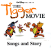 The Tigger Movie: Songs and Story