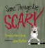 Some Things Are Scary