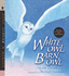 White Owl, Barn Owl [With Cd (Audio)]