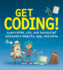 Get Coding! : Learn Html, Css & Javascript & Build a Website, App & Game