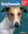 Greyhounds (Complete Pet Owner's Manuals)