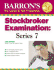 Barron? S Stockbroker Examination, Series 7