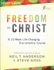 Freedom in Christ: a 10-Week Life-Changing Discipleship Course