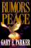 Rumors of Peace: a World at Peace is What Everyone Longs for-Or is It? Parker, Gary E.