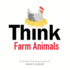 Think Farm Animals: a Lift-the-Flap Guessing Book