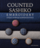 Counted Sashiko Embroidery: 31 Projects With 80 Kogin and 200 Hishizashi Patterns