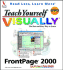 Teach Yourself Frontpage 2000 Visually (Idg's 3-D Visual Series)