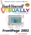 Teach Yourself Visually Frontpage 2002