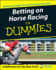 Betting on Horse Racing for Dummies (for Dummies (Sports & Hobbies))