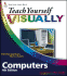 Teach Yourself Visually Computers (Teach Yourself Visually (Tech))