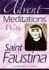 Advent Meditations With Saint Faustina