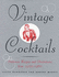 Vintage Cocktails: Authentic Recipes and Illustrations From 1920-1960