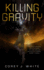 Killing Gravity: 1 (Voidwitch Saga)