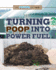 Turning Poop Into Power Fuel (the Power of Poop)