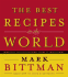 The Best Recipes in the World: More Than 1, 000 International Dishes to Cook at Home