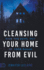 Cleansing Your Home From Evil: Kick the Devil Out of Your House