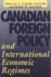 Canadian Foreign Policy and International Economic Regimes (Canada and International Relations)