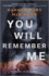 You Will Remember Me: a Novel