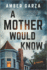 A Mother Would Know: a Novel