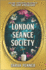 The London Sance Society: a Novel