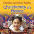 Christianity in Mexico (Families and Their Faiths (Crabtree))