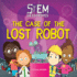 The Case of the Lost Robot (Stem Detectives)
