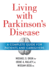 Living With Parkinson's Disease a Complete Guide to Patients and Caregivers
