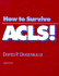 How to Survive Acls