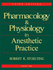 Pharmacology and Physiology in Anesthetic Practice