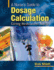 A Nurse's Guide to Dosage Calculation: Giving Medications Safely