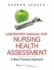 Laboratory Manual to Accompany Nursing Health Assessment: a Best Practice Approach