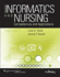 Informatics and Nursing: Competencies and Applications: Opportunities and Challenges