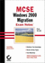 McSe Windows 2000 Migration Exam Notes