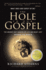 The Hole in Our Gospel-the Answer That Changed My Life and Might Just Change the World
