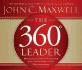 The 360 Degree Leader: Developing Your Influence From Anywhere in the Organization