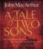 A Tale of Two Sons: the Inside Story of a Father, His Sons, and a Shocking Murder