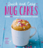 Quick and Easy Mug Cakes: Over 75 Yummy Microwave Cakes (Volume 2) (Quick and Easy, 2)